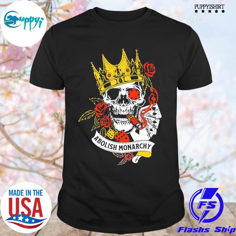 Anti Monarchy Abolish Royals Skull Art Shirt