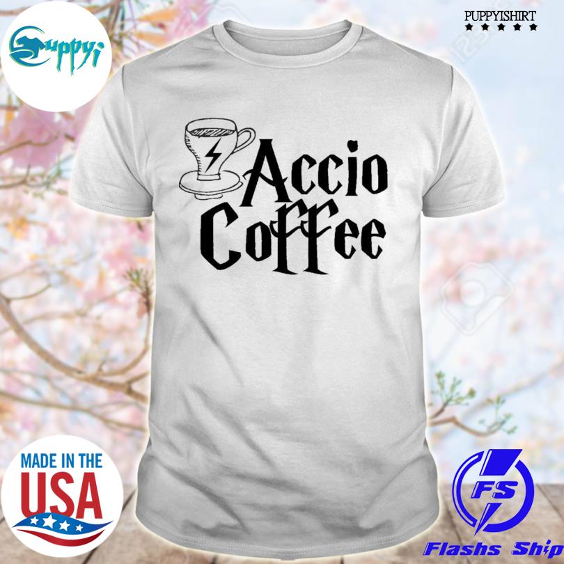 Coffee Spell Harry Potter Style Accio Coffee Tee Shirt