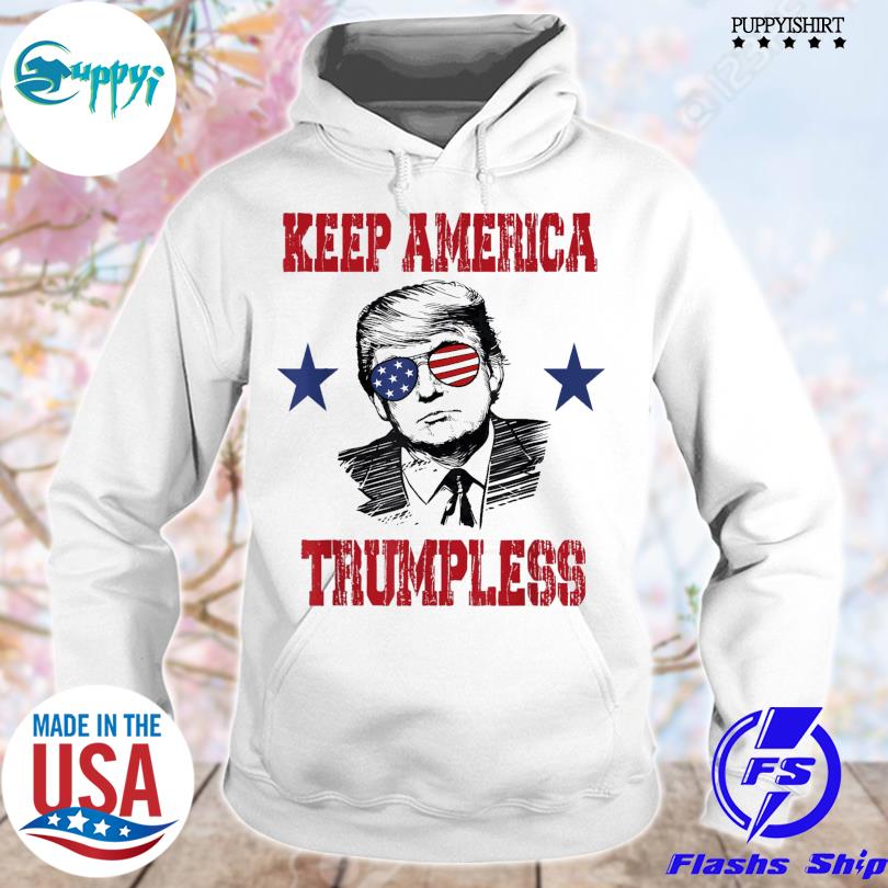 Donald Trump – Keep America Trumpless Tee Shirt hoodie