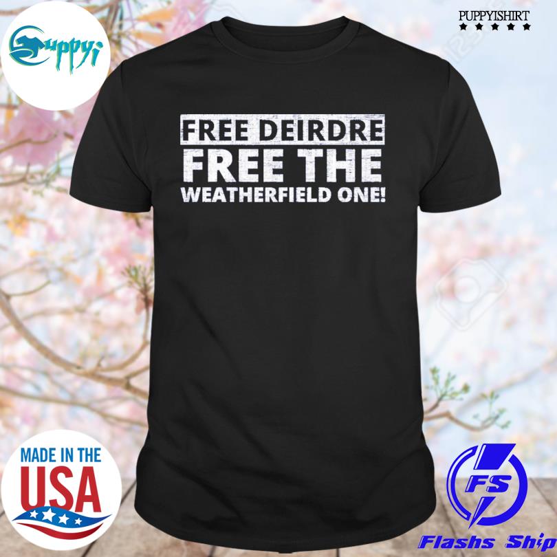 Free Deirdre Free The Weatherfield One Tee Shirt