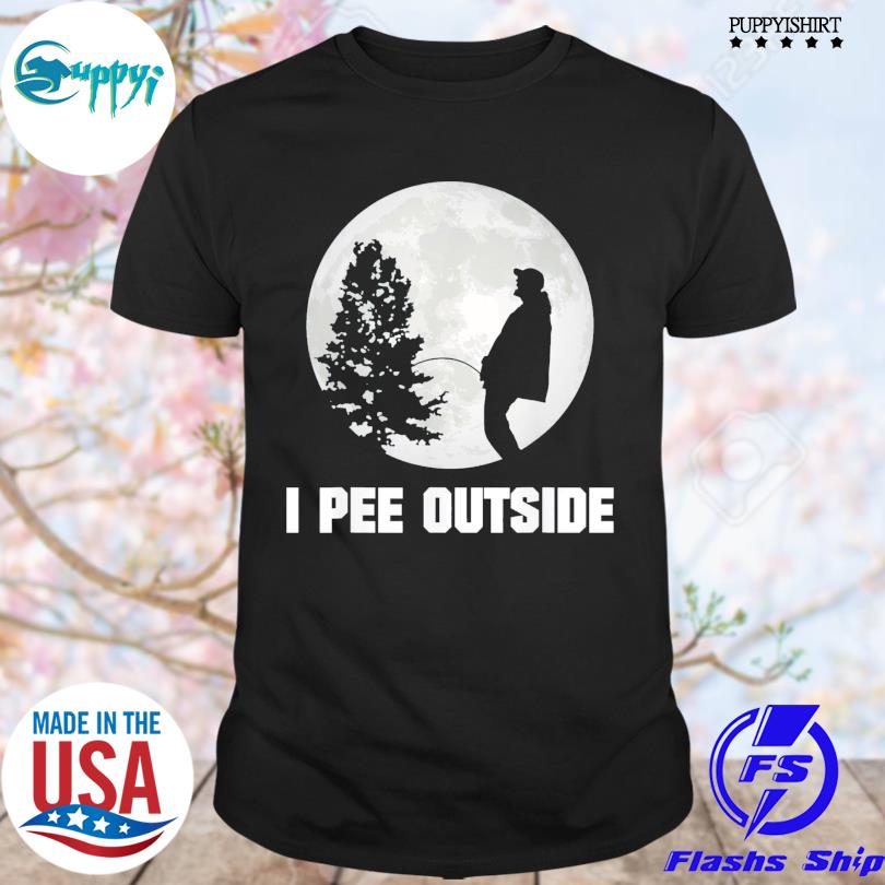 I Pee Outside I Love Peeing Outside Camping Shirt