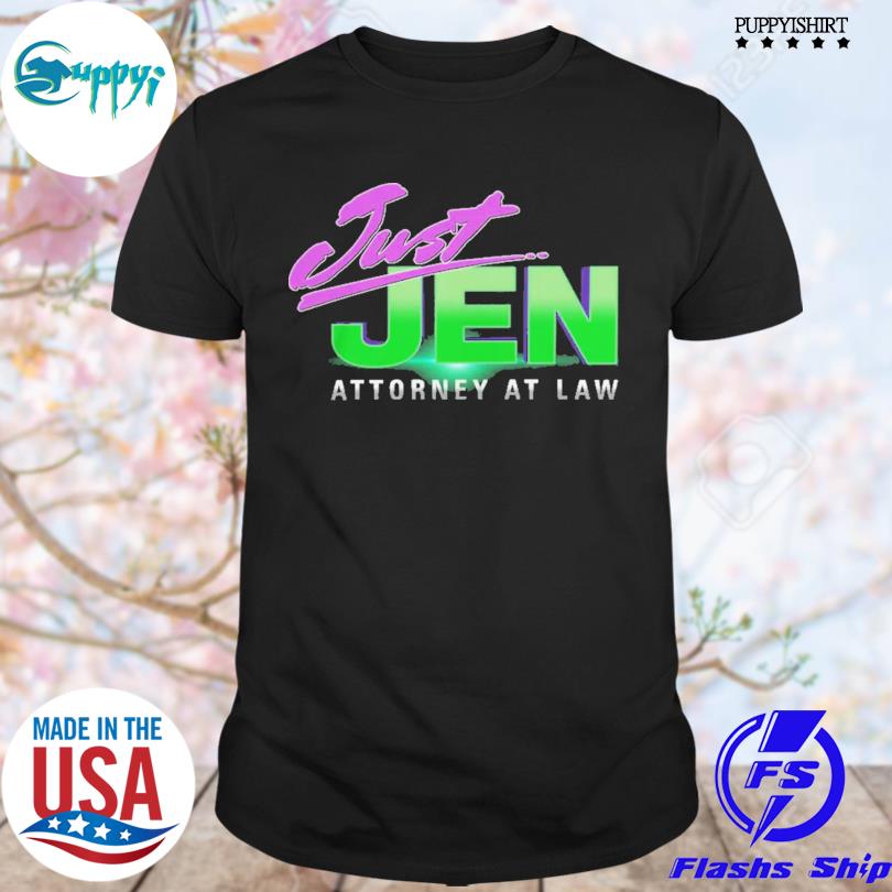 Just jen attorney at law new shirt