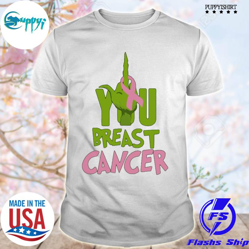 Awesome grinch Fuck you Breast cancer shirt