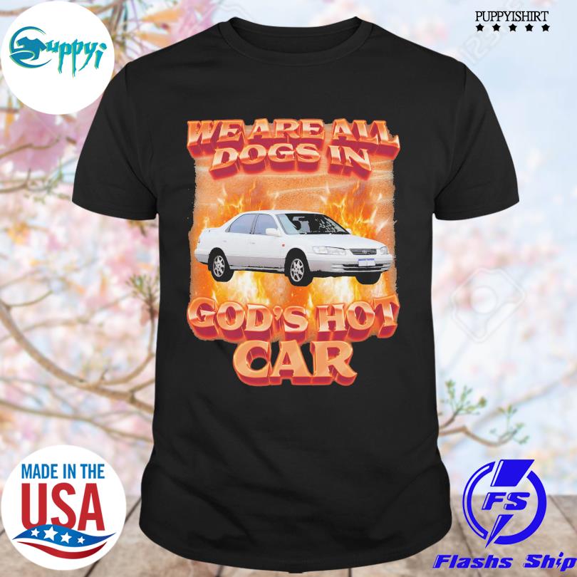Official dogs in God's Hot Car T-Shirt