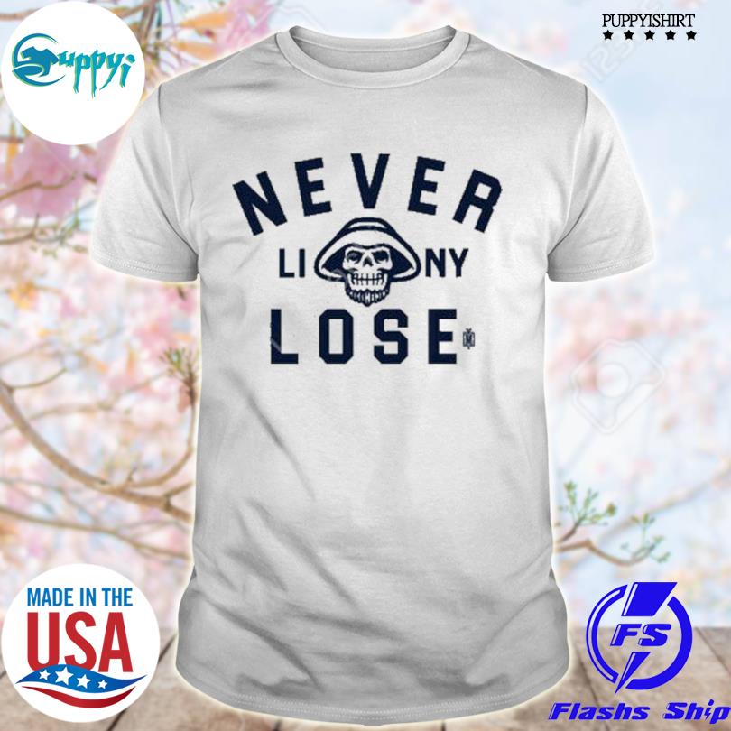 Official never liny lose shirt