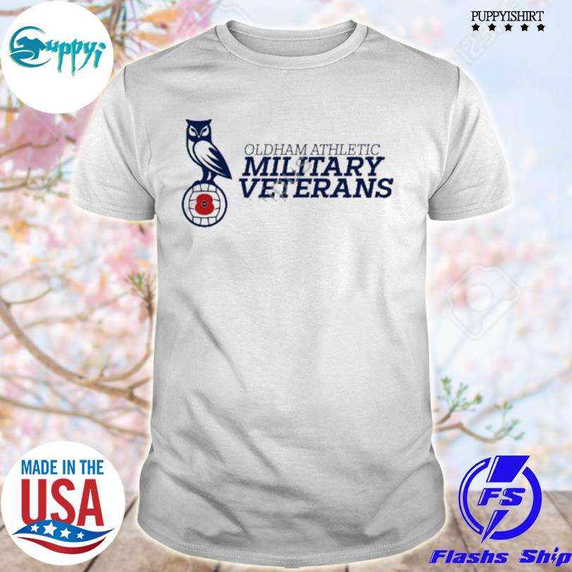 Official oldham military vets oldham athletic military veterans shirt